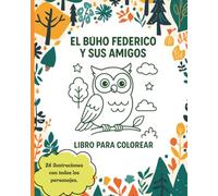 FEDERICO Y SUS AMIGOS: LIBRO PARA COLOREAR (EL BUHO FEDERICO)