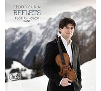 Fedor Rudin/Florian Noack - Reflets - Works for Violin & Piano