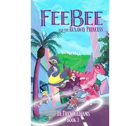 Feebee and the Runaway Princess (Feebee Funtastic Adventures!)