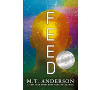 Feed: (A Dystopian Novel about Mind Control, Rebellion, and Technology - Perfect for Young Adults)