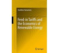 Feed-in Tariffs and the Economics of Renewable Energy