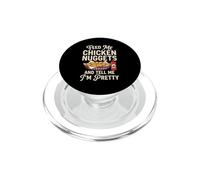 Feed Me Chicken Nuggets And Tell Me Im Pretty Humor PopSockets PopGrip for MagSafe