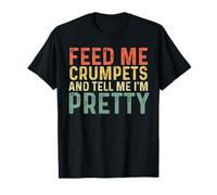 Feed Me Crumpets And Tell Me I'm Pretty - Crumpet T-Shirt