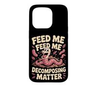 Feed Me Decomposing Matter Worm Farming Case for iPhone 15 Pro