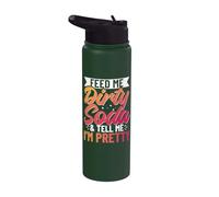 Feed Me Dirty Soda & Tell Me Im Pretty Stainless Steel Insulated Water Bottle