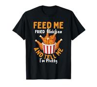 Feed Me Fried Chicken & Tell Me I'm Pretty Fry Fast Food T-Shirt