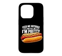 Feed Me Hot Dogs Tell Me I'm Pretty Funny Humor Case for iPhone 15 Pro