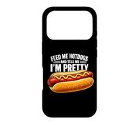 Feed Me Hot Dogs Tell Me I'm Pretty Funny Humor Case for iPhone 17 Pro
