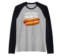 Feed Me Hot Dogs Tell Me I'm Pretty Funny Humor Raglan Baseball Tee