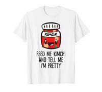 Feed Me Kimchi and Tell Me I'm Pretty T-Shirt