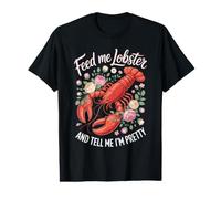 Feed Me Lobster and Tell Me I'm Pretty Maine Lobsters Value Graphic T-Shirt