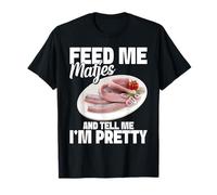 Feed Me Matjes and Tell Me I'm Pretty T-Shirt