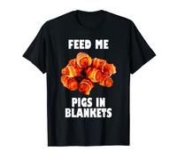 Feed Me Pigs In Blankets Gift T-Shirt
