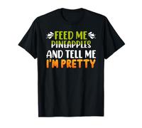 Feed Me Pineapples T-Shirt Fruit Shirt Pineapple T-Shirt