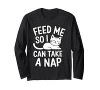 Feed Me So I Can Take A Nap - Cat Lover Cute Hunger Long Sleeve T-Shirt