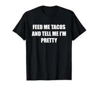 Feed Me Tacos and Tell Me I'm Pretty T-Shirt, Men, Black, 3XL