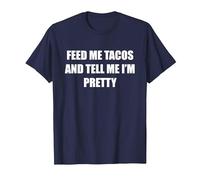 Feed Me Tacos and Tell Me I'm Pretty T-Shirt, Men, Navy, 3XL