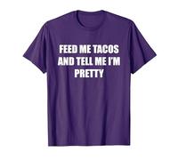 Feed Me Tacos and Tell Me I'm Pretty T-Shirt, Men, Purple, XL