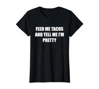 Feed Me Tacos and Tell Me I'm Pretty T-Shirt, Women, Black, 3XL