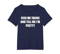 Feed Me Tacos and Tell Me I'm Pretty T-Shirt, Women's Plus, Navy, 1X