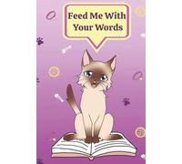 Feed Me With Your Words: A Decorative Hardcover Cat Journal with Hand-Drawn Illustrations and 160 College-Ruled Pages for Writing, Poetry, Notes, and Reflections