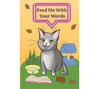 Feed Me With Your Words: A Decorative Paperback Cat Journal with Hand-Drawn Illustrations, 120 College-Ruled Pages, Full-Color Decorative Designs, and ... Notes, and Daily Reflections - Book 3