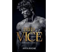 Feed My Vice: Dark Mafia Romance: 2 (The Sin That Binds)