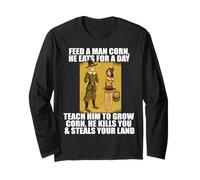 Feed Pilgrims Corn Thanksgiving Native American Meme Long Sleeve T-Shirt