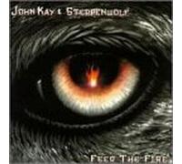 Feed the Fire by John Kay & Steppenwolf (1996-07-02)