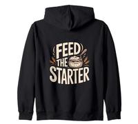 Feed The Starter Sourdough Baking Humor For Home Bakers Zip Hoodie