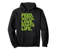 Feed Watch Love Mantis Life Praying Keeper Owner Lover Pullover Hoodie