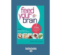 Feed Your Brain: 7 Steps to a Lighter, Brighter You!