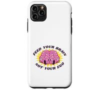 Feed Your Brain Not Your Ego Stay Humble Motivation Saying Case for iPhone 11 Pro Max