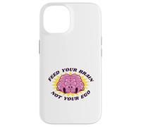 Feed Your Brain Not Your Ego Stay Humble Motivation Saying Case for iPhone 14