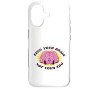 Feed Your Brain Not Your Ego Stay Humble Motivation Saying Case for iPhone 17