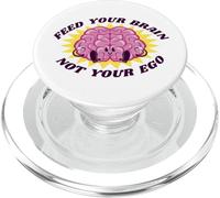 Feed Your Brain Not Your Ego Stay Humble Motivation Saying PopSockets PopGrip for MagSafe