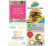 Feed Your Family For £20 a Week, Super Easy One Pound Family Meals, MIND OVER CLUTTER, 5 Simple Ingredients Slow Cooker 4 Books Collection Set