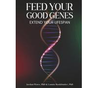 Feed Your Good Genes: Extend Your Lifespan
