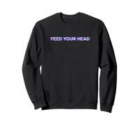 Feed Your Head Psychedelic Trip Magic Mushrooms Psilocybin Sweatshirt