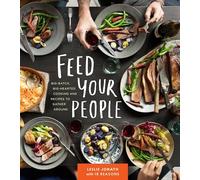 Feed Your PeopleRecipes for Big-Hearted, Big-Batch Cooking