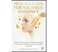FEED YOUR SKIN FOR YOUTHFUL RADIANCE: A Science-Backed Guide to Collagen Boosting and UV Protection with Vitamin C, Resveratrol, and Astaxanthin