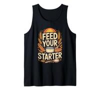 Feed Your Starter Sourdough Bread Baking Tank Top