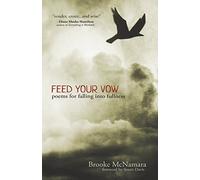 Feed Your Vow, Poems for Falling into Fullness by Brooke McNamara (2015-10-01)