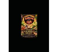 Feed Yourself Right: Natural Foods, Smart Habits & Real Health (Da Real Church Chicken)