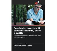 Feedback correttivo di sensibilizzazione, orale e scritto: La grammatica nelle classi di inglese come lingua straniera per giovani