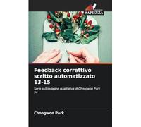 Feedback correttivo scritto automatizzato 13-15: Serie sull'indagine qualitativa di Chongwon Park 94