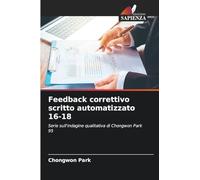 Feedback correttivo scritto automatizzato 16-18: Serie sull'indagine qualitativa di Chongwon Park 95