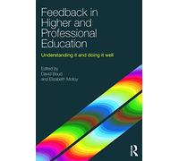 Feedback in Higher and Professional Education: Understanding it and doing it well