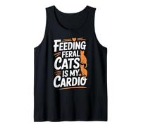Feeding Feral Cats is My Cardio, Fun for Cat Lovers Tank Top