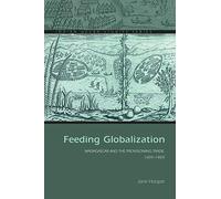Feeding Globalization: Madagascar and the Provisioning Trade, 1600-1800 (Indian Ocean Studies Series)